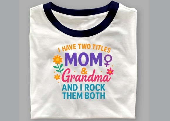 Embracing Dual Roles with I HAVE TWO TITLES MOM Grandma