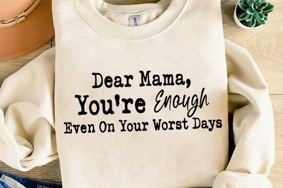 Mom Life Shirt SVG, You're Enough PNG