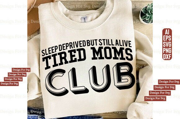 Review: Mom Life Shirt SVG, Tired Moms Club Swea